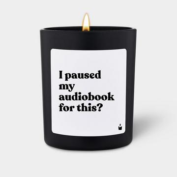 Duftkerze Woody I paused my audiobook for this?