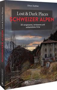 Bruckmann  Lost & Dark Places Schweizer Alpen 