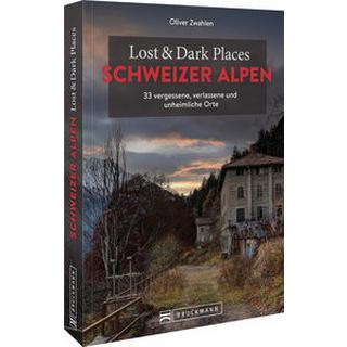 Bruckmann  Lost & Dark Places Schweizer Alpen 