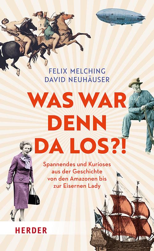 Was war denn da los?! Melching, Felix; Neuhäuser, David; Bergmann, Stefan (Hrsg.) Gebundene Ausgabe 