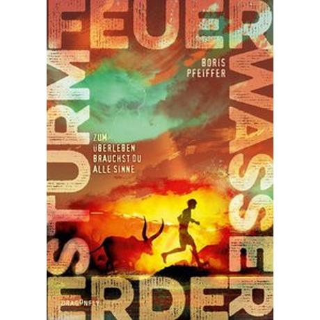 Feuer. Wasser. Erde. Sturm. - Zum Überleben brauchst du alle Sinne Pfeiffer, Boris Couverture rigide 