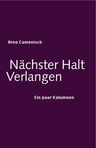 Nächster Halt Verlangen Camenisch, Arno Copertina rigida 