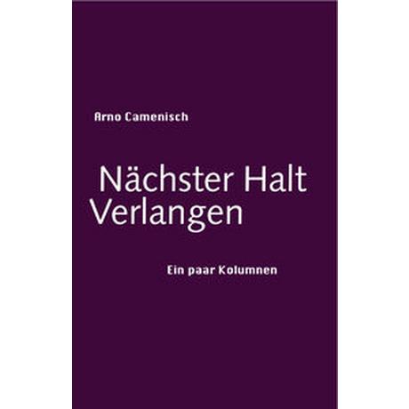 Nächster Halt Verlangen Camenisch, Arno Copertina rigida 