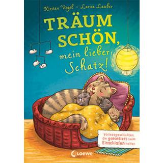 Träum schön, mein lieber Schatz! Vogel, Kirsten; Loewe Vorlesebücher (Hrsg.); Lauber, Larisa (Illustrationen) Couverture rigide 