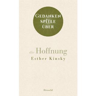 Gedankenspiele über die Hoffnung Kinsky, Esther Couverture rigide 