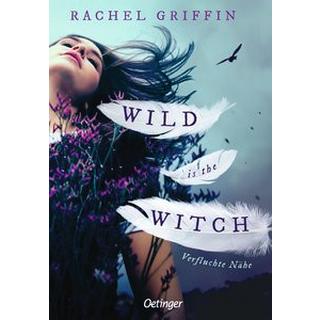 Wild Is the Witch. Verfluchte Nähe Griffin, Rachel; Stoll, Cornelia (Übersetzung) Copertina rigida 