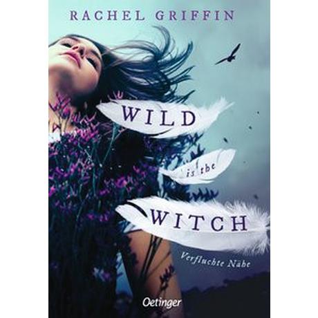 Wild Is the Witch. Verfluchte Nähe Griffin, Rachel; Stoll, Cornelia (Übersetzung) Copertina rigida 