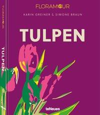 Floramour: Tulpen Greiner, Karin; Braun, Simone Gebundene Ausgabe 