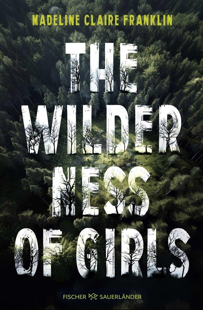 The Wilderness of Girls Franklin, Madeline Claire; Illinger, Maren (Übersetzung) Copertina rigida 