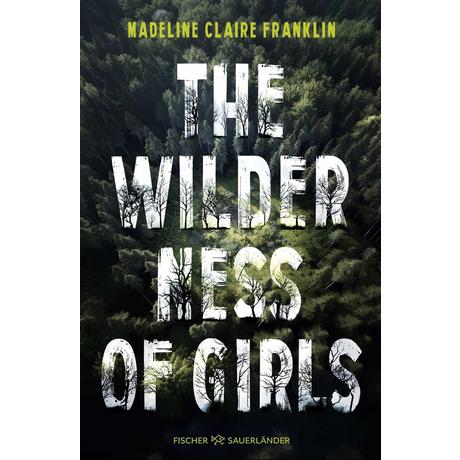 The Wilderness of Girls Franklin, Madeline Claire; Illinger, Maren (Übersetzung) Copertina rigida 