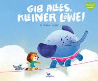 Gib alles, kleiner Löwe! Lomp, Stephan; Lomp, Stephan (Illustrationen) Couverture rigide 