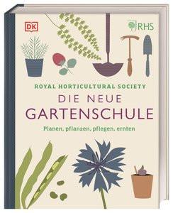 Die neue Gartenschule Royal Horticultural Society; Ferstl, Reinhard (Übersetzung) Copertina rigida 