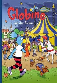 Globine und der Zirkus Glättli, Samuel; Aeberli, Sibylle; Glättli, Samuel (Illustrationen) Gebundene Ausgabe 