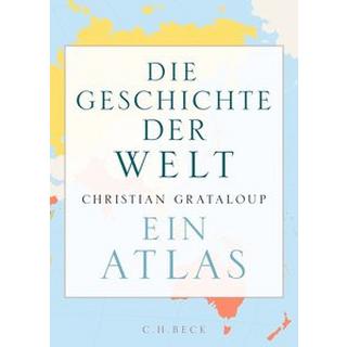 Die Geschichte der Welt Grataloup, Christian; Boucheron, Patrick (Geleitwort); Bayer, Martin (Übersetzung); Hald, Katja (Übersetzung); Lerz, Anja (Übersetzung); Pfleiderer, Reiner (Übersetzung); Schreiber, Albrecht (Übersetzung) Couverture rigide 