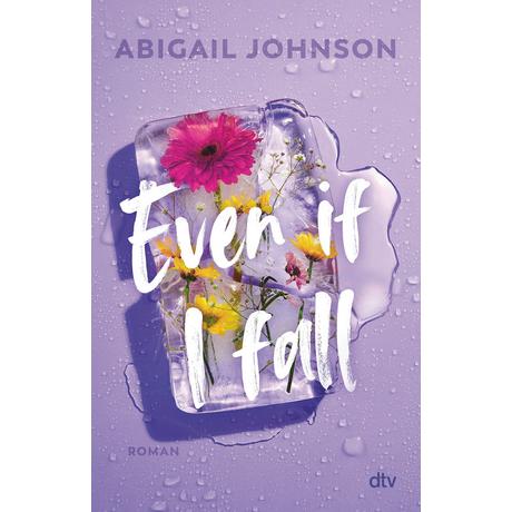 Even If I fall Johnson, Abigail; Kolodziejcok, Michaela (Übersetzung) Gebundene Ausgabe 