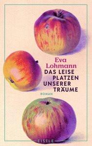 Das leise Platzen unserer Träume Lohmann, Eva Couverture rigide 