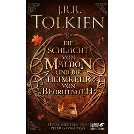 Die Schlacht von Maldon und Die Heimkehr von Beorhtnoth Tolkien, J.R.R.; Pesch, Helmut W. (Übersetzung) Gebundene Ausgabe 