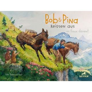 Bob und Pina reissen aus  Bob e Pina as faun davent Reto Eberhard Rast Gebundene Ausgabe 