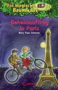 Das magische Baumhaus (Band 33) - Geheimauftrag in Paris Pope Osborne, Mary; Loewe Kinderbücher (Hrsg.); Theissen, Petra (Illustrationen); Wiese, Petra (Übersetzung) Couverture rigide 