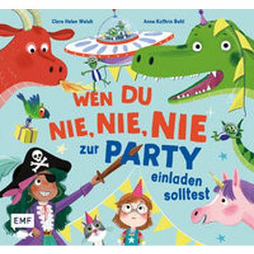 Wen du nie, nie, nie zur Party einladen solltest