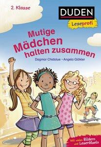 Duden Leseprofi - Mutige Mädchen halten zusammen, 2. Klasse Chidolue, Dagmar; Glökler, Angela (Illustrationen) Copertina rigida 