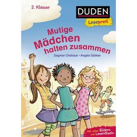 Duden Leseprofi - Mutige Mädchen halten zusammen, 2. Klasse Chidolue, Dagmar; Glökler, Angela (Illustrationen) Copertina rigida 