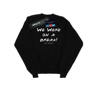 We Were On A Break Text Sweatshirt