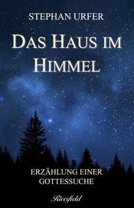 Das Haus im Himmel Urfer, Stephan Gebundene Ausgabe 