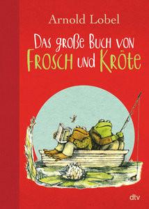 Das große Buch von Frosch und Kröte Lobel, Arnold; Lobel, Arnold (Illustrationen); Michels, Tilde (Übersetzung) Gebundene Ausgabe 