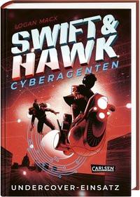 Swift & Hawk, Cyberagenten 2: Undercover-Einsatz Macx, Logan; Pfeiffer, Fabienne (Übersetzung) Couverture rigide 