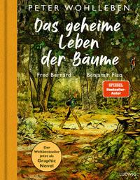 Das geheime Leben der Bäume Wohlleben, Peter; Flao, Benjamin (Illustrationen); Bernard, Fred (Illustrationen) Gebundene Ausgabe 