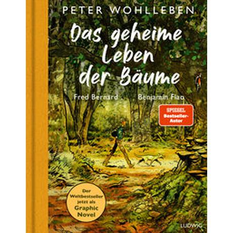 Das geheime Leben der Bäume Wohlleben, Peter; Flao, Benjamin (Illustrationen); Bernard, Fred (Illustrationen) Gebundene Ausgabe 