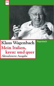 Mein Italien, kreuz und quer Wagenbach, Klaus (Hrsg.) Livre de poche 