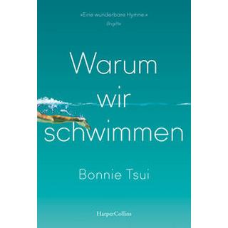 Warum wir schwimmen Tsui, Bonnie; Dahmann, Susanne (Übersetzung) Gebundene Ausgabe 