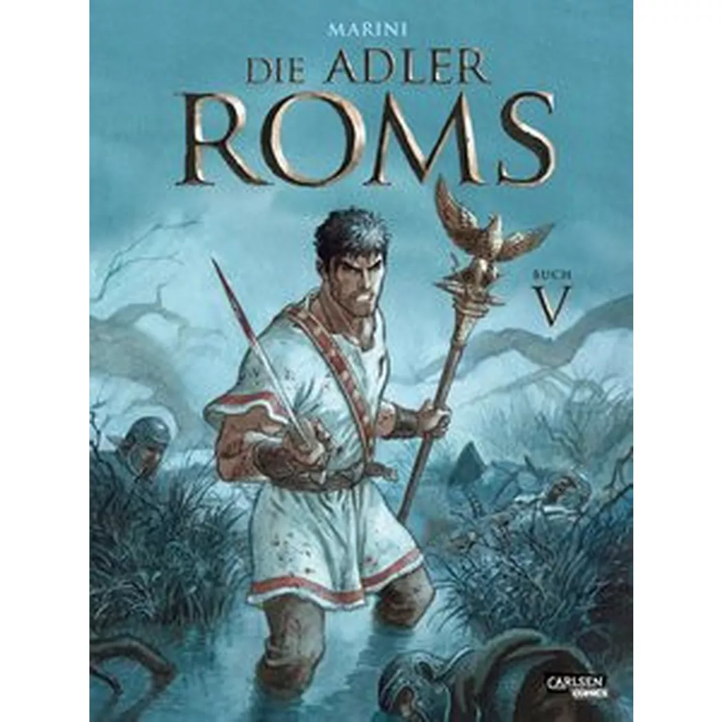 Carlsen Verlag - Die Adler Roms (Hardcover) 5: Buch V, Marini, Enrico/ Le Comte, Marcel (Übersetzung), Multicolor