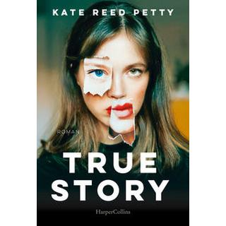 True Story Reed Petty, Kate; Kuhn, Wibke (Übersetzung) Gebundene Ausgabe 