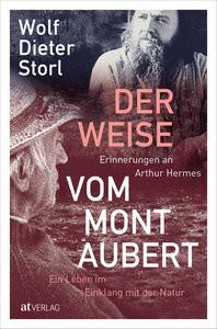 Der Weise vom Mont Aubert Storl, Wolf-Dieter; Storl, Ingrid Lisa (Fotografie); Schwendener, Andreas (Fotografie) Copertina rigida 