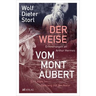 Der Weise vom Mont Aubert Storl, Wolf-Dieter; Storl, Ingrid Lisa (Fotografie); Schwendener, Andreas (Fotografie) Copertina rigida 