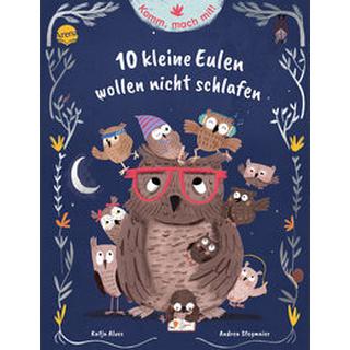10 kleine Eulen wollen nicht schlafen Alves, Katja; Stegmaier, Andrea (Illustrationen) Copertina rigida 