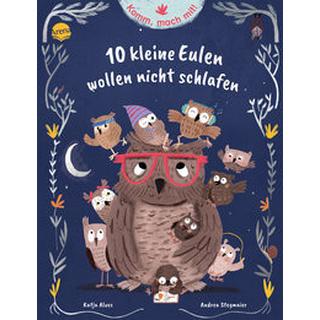 Komm, mach mit! 10 kleine Eulen wollen nicht schlafen Alves, Katja; Stegmaier, Andrea (Illustrationen) Copertina rigida 