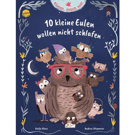 10 kleine Eulen wollen nicht schlafen Alves, Katja; Stegmaier, Andrea (Illustrationen) Copertina rigida 