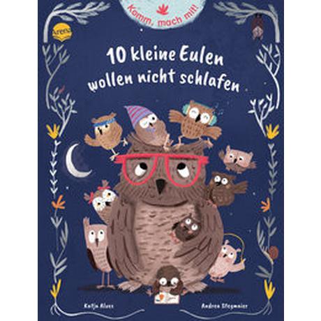 Komm, mach mit! 10 kleine Eulen wollen nicht schlafen Alves, Katja; Stegmaier, Andrea (Illustrationen) Couverture rigide 