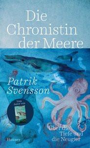 Die Chronistin der Meere Svensson, Patrik; Altefrohne, Thomas (Übersetzung); Granz, Hanna (Übersetzung) Copertina rigida 