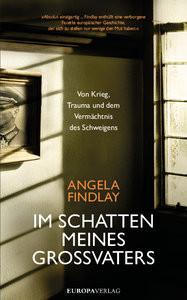 Im Schatten meines Großvaters Findlay, Angela; Engelmann, Herwig (Übersetzung) Gebundene Ausgabe 