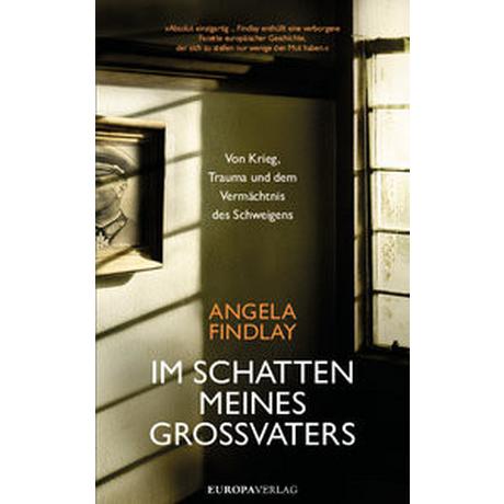 Im Schatten meines Großvaters Findlay, Angela; Engelmann, Herwig (Übersetzung) Gebundene Ausgabe 