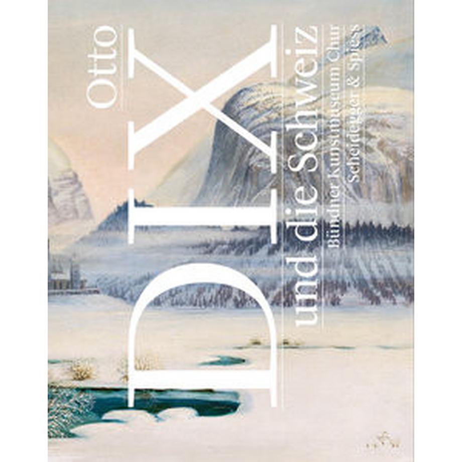   Otto Dix und die Schweiz 