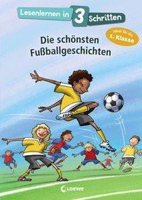 Lesenlernen in 3 Schritten - Die schönsten Fußballgeschichten Loewe Erstlesebücher (Hrsg.) Copertina rigida 