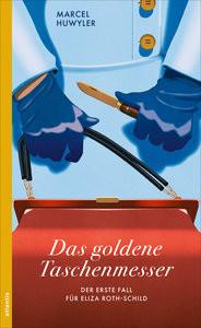 Das goldene Taschenmesser Huwyler, Marcel Gebundene Ausgabe 