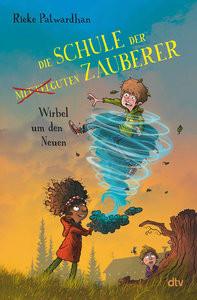 Die Schule der mittelguten Zauberer - Wirbel um den Neuen Patwardhan, Rieke; Steudtner, Daniel (Illustrationen) Gebundene Ausgabe 