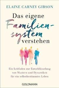 Das eigene Familiensystem verstehen Carney Gibson, Elaine; Freytag, Carl (Übersetzung) Livre de poche 